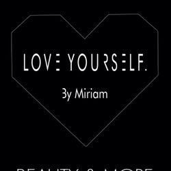 Love yourself. by Miriam