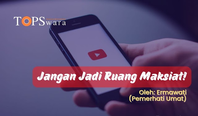 Jangan Jadi Ruang Maksiat!