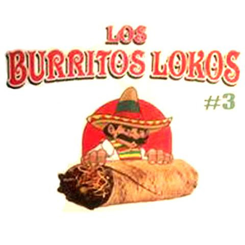Los Burritos Lokos # 3