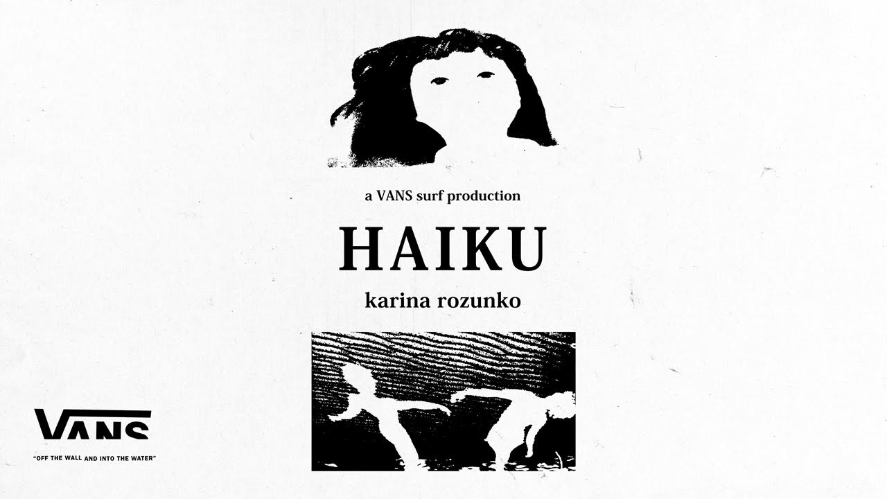 HAIKU | Surf Film | Karina Rozunko | VANS