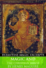 Cover of Henry Maguire's Book Magic and the Christian Image (Byzantine Magic Excerpt)