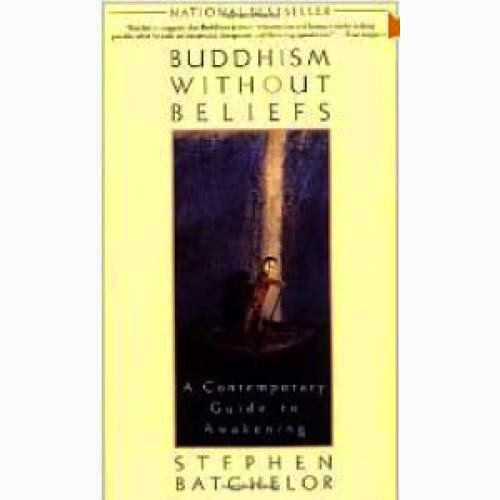 Buddhism Without Beliefs A Contemporary Guide To Awakening