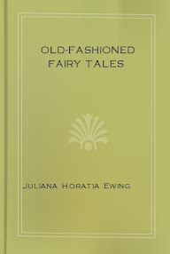 Cover of Juliana Horatia Ewing's Book Old Fashioned Fairy Tales