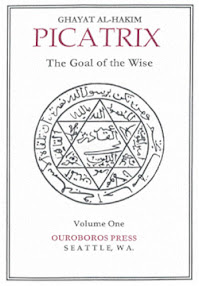 Cover of William Kiesel's Book Picatrix Ghayat Al Hakim The Goal Of The Wise Vol I