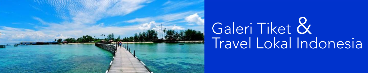 Galeri Tiket & Travel Lokal Indonesia