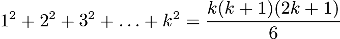 $1^2+2^2+3^2+\ldots+k^{2}=\frac{k(k+1)(2k+1)}6$