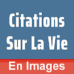 Cover Image of Tải xuống Citations Sur La Vie En Images 1.2 APK