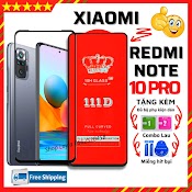 Kính Cường Lực Redmi Note 10 Pro - Miếng Dán Full Màn Hình 111D Và Trong Suốt - Độ Cứng 10H.