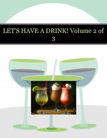 LET'S HAVE A DRINK!  Volume 2 of 3