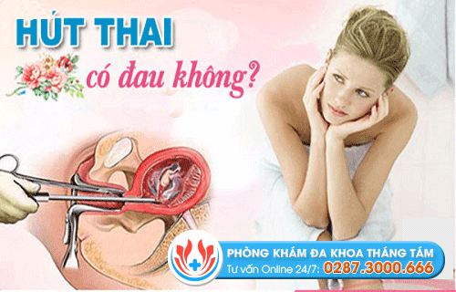 Quy trình nạo hút thai có đau không