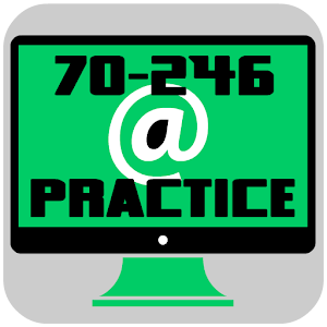 70-246 Practice Exam