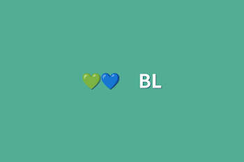 「💚💙　BL」のメインビジュアル