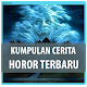 Download Cerita Horor Terbaru For PC Windows and Mac 1.0.0