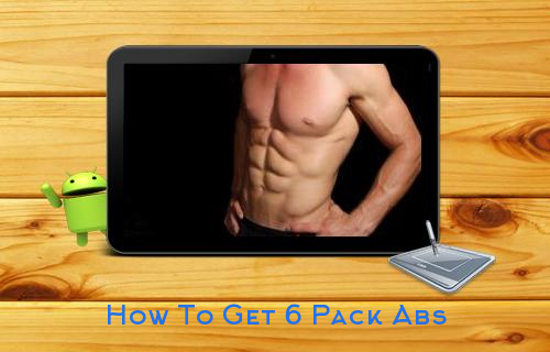 How To Get 6 Pack Abs Tips