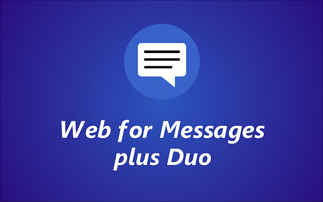 Web for Messages plus Duo chrome extension