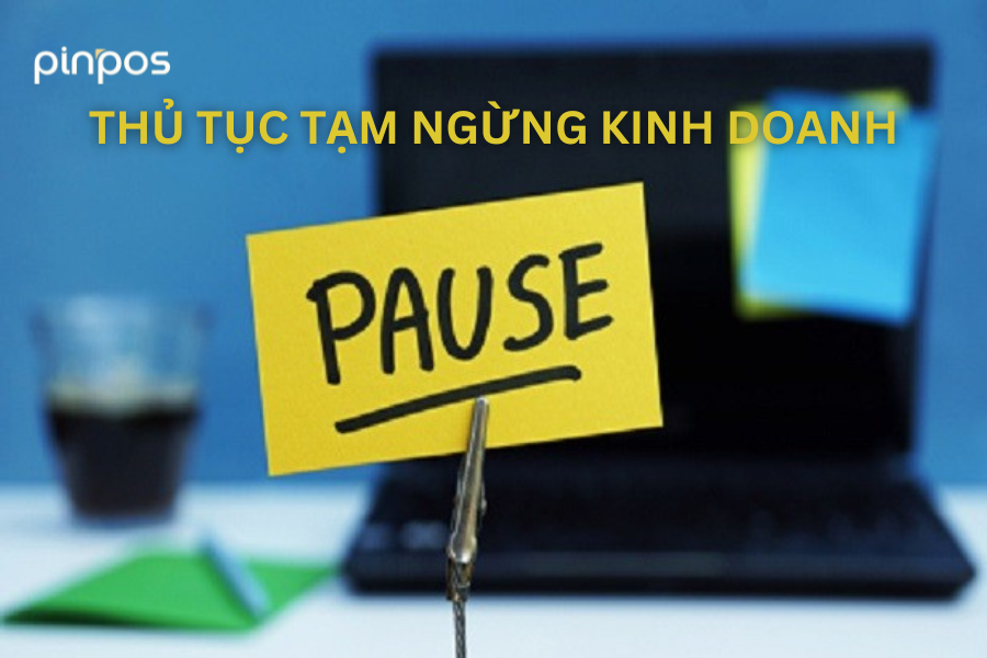 Thử tục tạm ngừng kinh doanh
