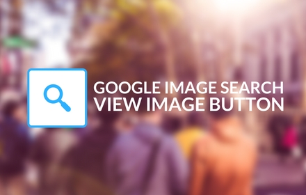 Google Images Search "View Image" Button Preview image 0