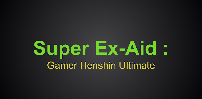 Super Ex-Aid : Gamer Henshin Ultimate