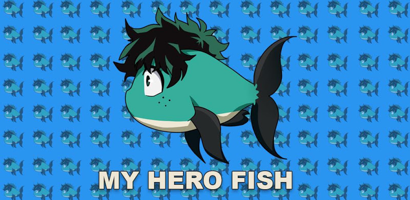 My Hero Fish
