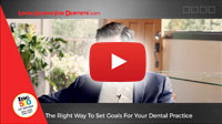 The Right Way To Set Goals For Your Dental Practice