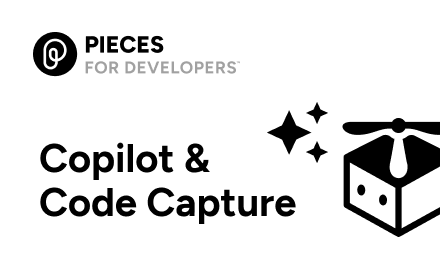 Pieces for Developers: Copilot & Code Capture chrome extension