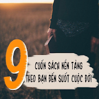 9 QUYỂN SÁCH HAY THAY ĐỔI CUỘC ĐỜI BẠN