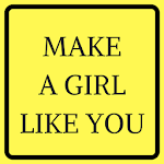 Cover Image of Download MAKE A GIRL LIKE YOU 11.0 APK