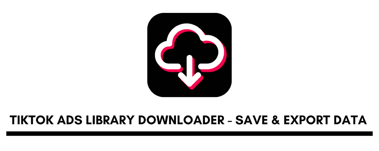 TikTok Ads Library Downloader - Save & Export Preview image 1