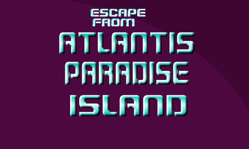 Escape From Atlantis Paradise