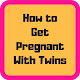 Download How to Get Pregnant With Twins For PC Windows and Mac 1.2