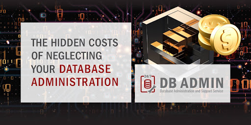 The hidden costs of neglecting your database administration.