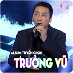 Cover Image of Скачать Trường Vũ Album Tuyển Chọn 3.0.240 APK