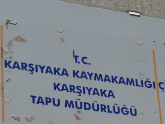 TC Karşıyaka Kaymakamlığı Karşıyaka Tapu Müdürlüğü