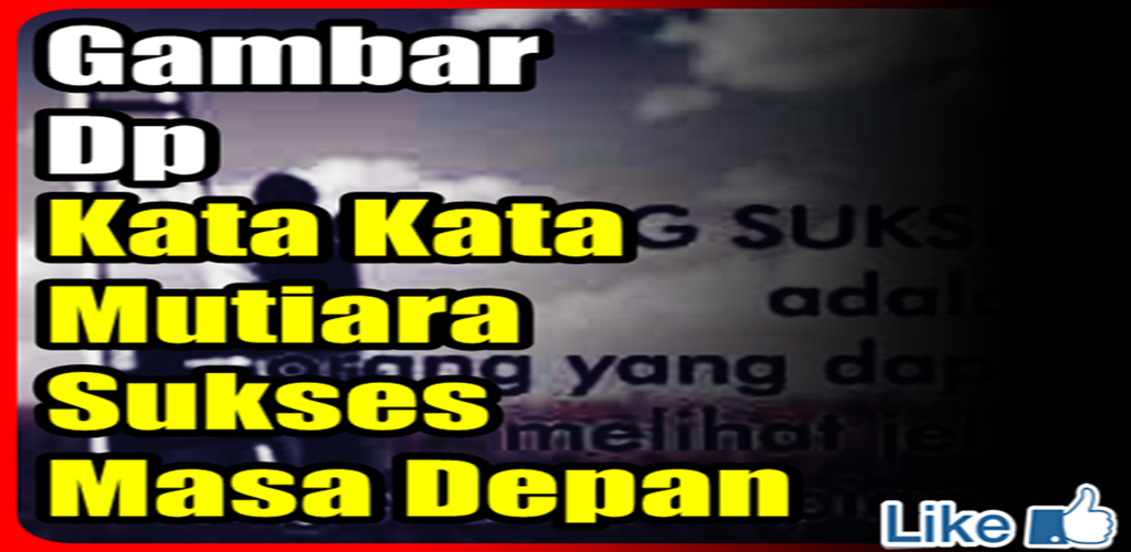 Gratis Unduh Gambar DP Kata-Kata Mutiara Sukses Masa Depan 2 0 2 Apk Download Terkeren by Kata Cinta