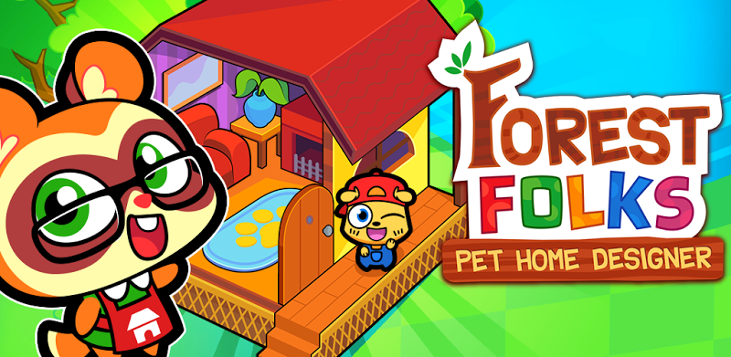 Forest Folks - Cute Pet Home Design Game