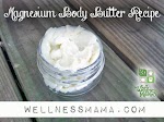 Magnesium Body Butter was pinched from <a href="http://wellnessmama.com/8586/magnesium-body-butter/" target="_blank">wellnessmama.com.</a>