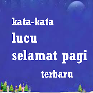 Download kata kata  lucu  selamat pagi  for PC