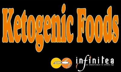 Ketogenic Foods - By Infinitea