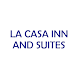 Download LA CASA INN AND SUITES For PC Windows and Mac 1.0