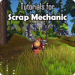 Tutorials for Scrap Mechanic Apk