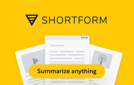 Shortform: Summarize Anything and Everything Preview image 0