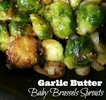 Garlic Butter Baby Brussels Sprouts was pinched from <a href="http://www.auntbeesrecipes.com/2015/04/garlic-butter-baby-brussels-sprouts.html" target="_blank">www.auntbeesrecipes.com.</a>