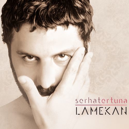 Serhat Ertuna - Lamekan (2015) Full Albüm 2KnfH72q7LMvdvcgOoWG2rJeruSa8kxvm3sljcIj5E4=s500-no