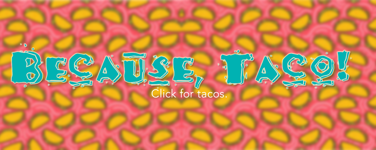 Because, Taco Preview image 2