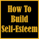 Download How to Build Self Esteem For PC Windows and Mac 1.0