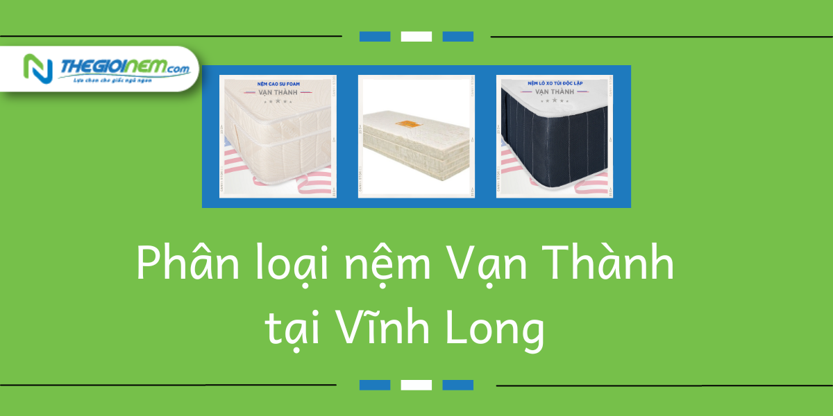 Nệm Vạn Thành Tại Vĩnh Long