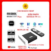 Android Tv Box Mecool Km7 Plus 2023 (Cpu S905Y4, Ddr4 2Gb, Rom 16Gb, Remote Giọng Nói, Netflix 4K)