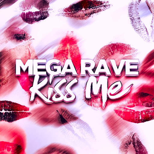 Mega Rave K1ss Me - YouTube Music