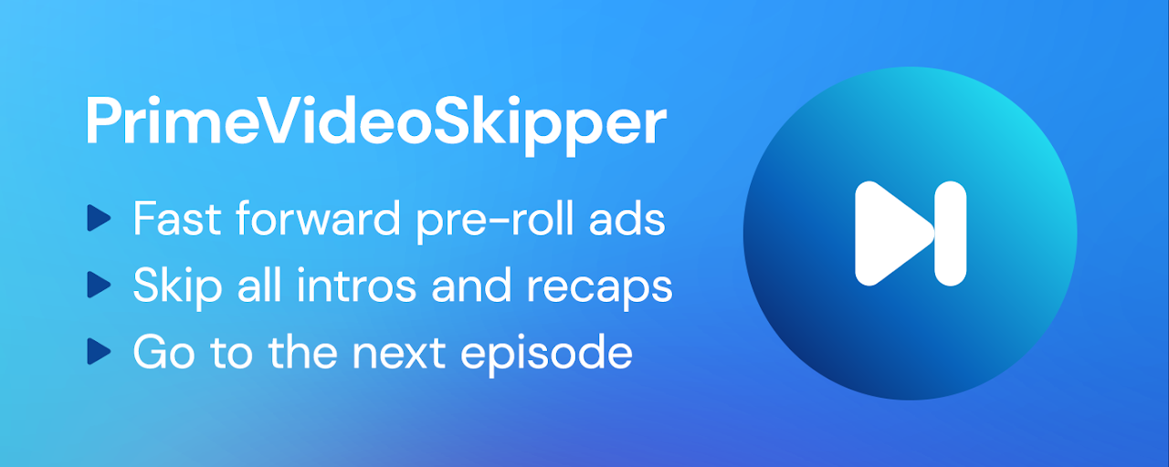 Prime Video Skipper: skip intros & recaps Preview image 2