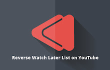 Reverse Watch Later List on YouTube small promo image